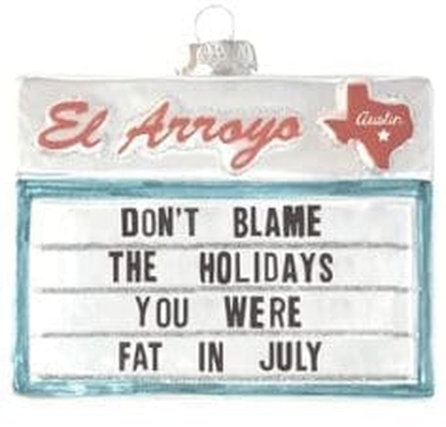 El Arroyo Christmas Ornament - Fat in July - Texas Treats