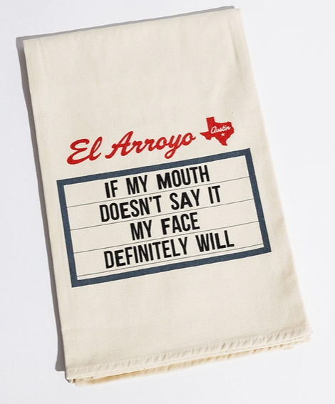 El Arroyo If My Mouth Doesn't Say It My Face Definitely Will